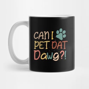 Can I Pet That Dog lovers pet kids love animal Mug